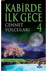 Kabirde İlk Gece 4; Cennet Yolcuları