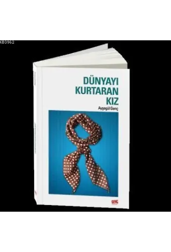 Dünyayı Kurtaran Kız - Ayşegül Genç