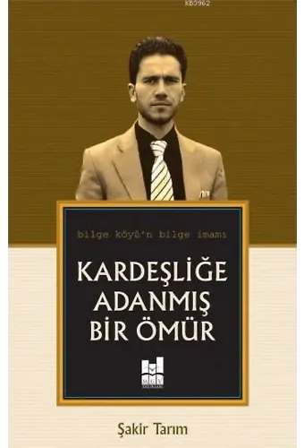 Kardeşliğe Adanmış Bir Ömür
