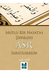 Mutlu Bir Hayatın Şifreleri Asr Suresindedir