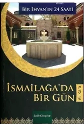 İsmailağada Bir Gün; Bir İhvanın 24 Saati