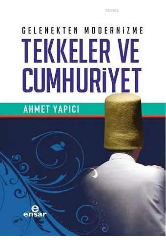 Gelenekten Modernizme Tekkeler ve Cumhuriyet