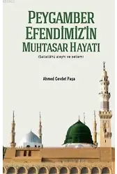 Peygamber Efendimiz'in Muhtasar Hayatı (Ciltli)