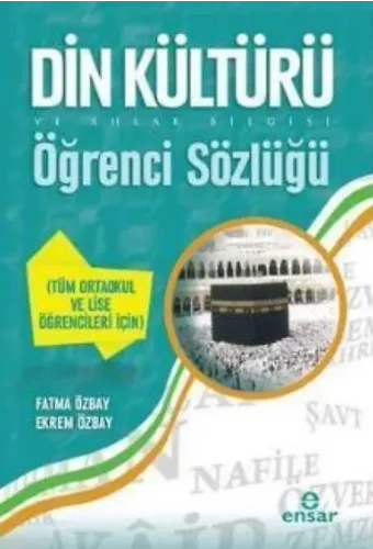 Din Kültürü ve Ahlak Bilgisi Öğrenci Sözlüğü; Tüm Ortaokul ve Lise Öğrencileri İçin