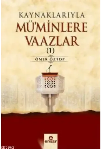 Kaynaklarıyla Mü'minlere Vaazlar 1