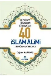 Düşünce Dünyamızı Aydınlatan 40 İslam Alimi 40 Örnek Hayat