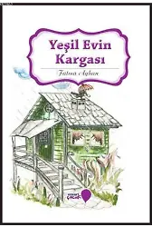 Yeşil Evin Kargası; Can Dostlarım Serisi