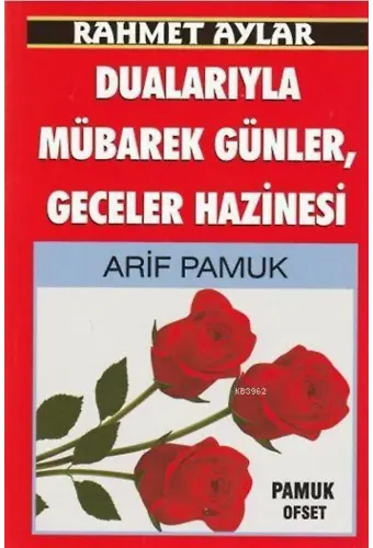 Rahmet Aylar Dualarıyla Mübarek Günler, Geceler Hazinesi; (Kod: Üçaylar-218)