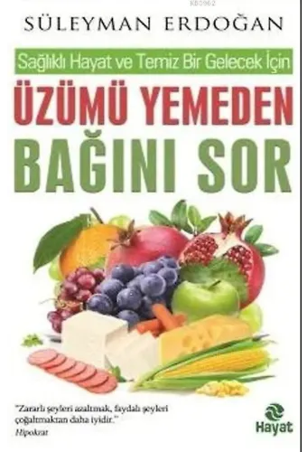 Üzümü Yemeden Bağını Sor; Sağlıklı Hayat ve Temiz