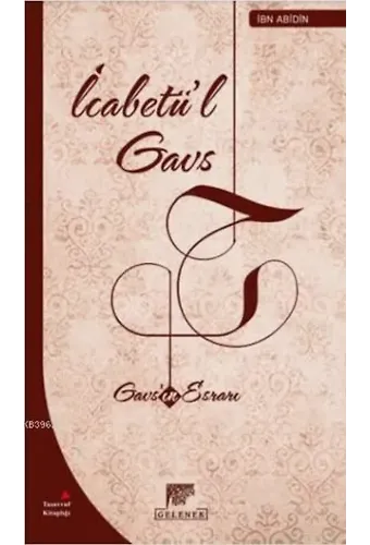 İcabetü'l Gavs; Gavs'ın Esrarı