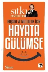 Başarı Ve Mutluluk İçin Hayata Gülümse