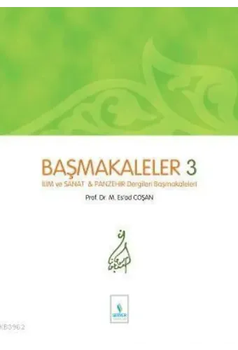 Başmakaleler-3 (İlim Sanat ve Panzehir Dergileri Başmakaleleri)