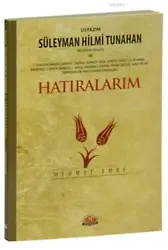 Üstazım Süleyman Hilmi Tunahan ve Hatıralarım