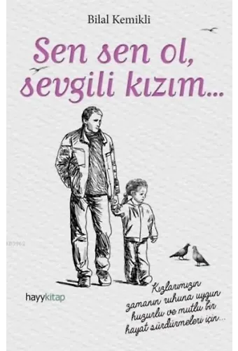 Sen Sen Ol, Sevgili Kızım...