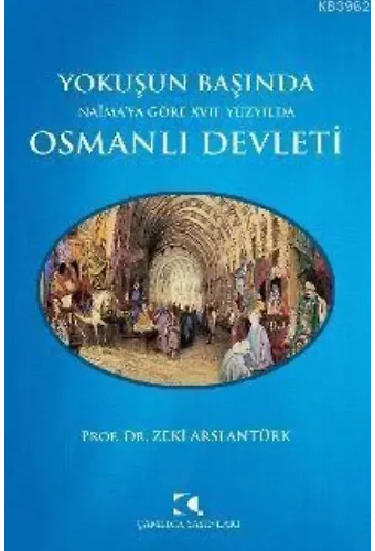 Yokuşun Başında Naima'ya Göre 17. Yüzyılda Osmanlı Devleti