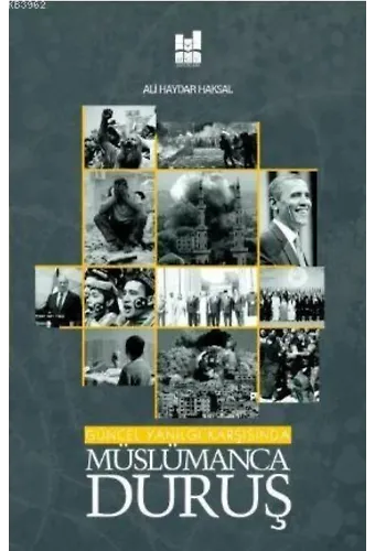 Güncel Yanılgı Karşısında Müslümanca Duruş