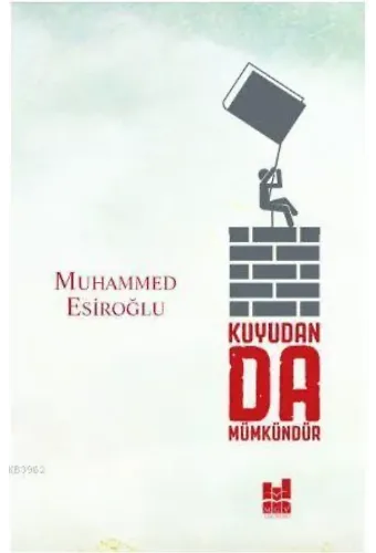 Kuyudan Da Mümkündür