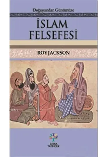 Doğuşundan Günümüze İslam Felsefesi