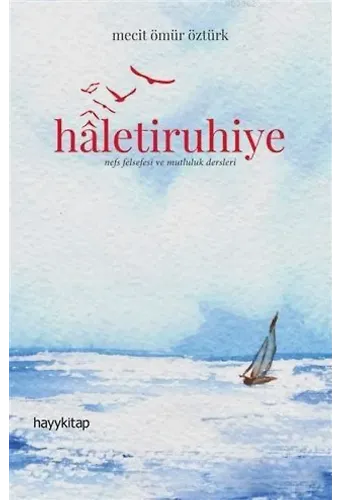 Haletiruhiye; Nefs Felsefesi ve Mutluluk Dersleri