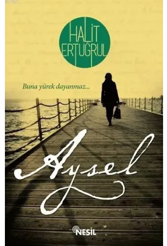 Aysel Buna Yürek Dayanmaz