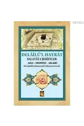 Delâilü'l Hayrât; Salavât-ı Şerifeler (Aslı - Okunuşu - Anlamı)