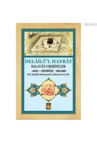 Delâilü'l Hayrât; Salavât-ı Şerifeler (Aslı - Okunuşu - Anlamı)