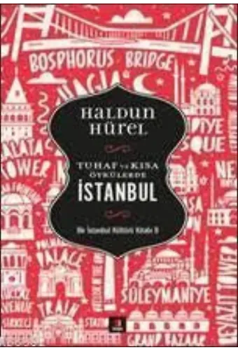 Tuhaf ve Kısa Öyküler - İstanbul; Bir İstanbul Kültürü Kitabı 8