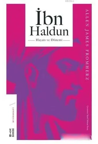 İbn Haldun Hayatı ve Dönemi