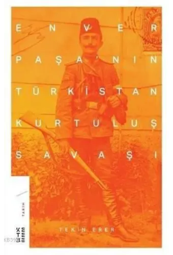 Enver Paşa'nın Türkistan Kurtuluş Savaşı