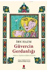 Güvercin Gerdanlığı; Aşkın ve Âşıkların Hâlleri Üzerine