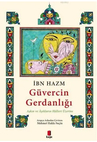 Güvercin Gerdanlığı; Aşkın ve Âşıkların Hâlleri Üzerine