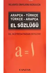 2018 YKS Arapça Sınavlarına Hazırlık İçin Arapça-Türkçe / Türkçe-Arapça El Sözlüğü; İHL Müfredatından Derleme