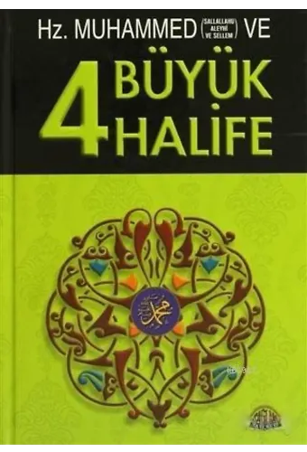 Hz. Muhammed ve Dört Büyük Halife