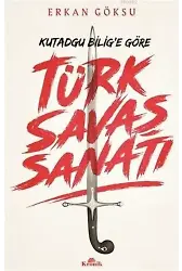Kutadgu Bilig'e Göre Türk Savaş Sanatı