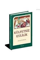 Külfetsiz Evlilik; Hayat Notları 5
