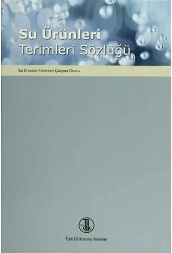 Su Ürünleri Terimleri Sözlüğü; Su Ürünleri Terimleri Çalışma Grubu