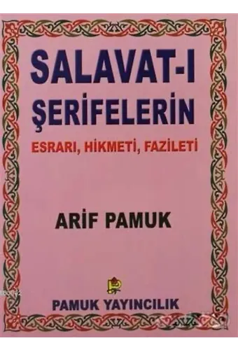Salavat-ı Şerifelerin - Küçük Boy (Dua-028); Esrarı, Hikmeti, Fazileti
