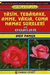 Bilgisayar Hatlı, Kolay Okunuşlu, Güllü Yasin, Yasin, Tebareke, Amme, Vakıa, Cuma, Namaz Sureleri ve
