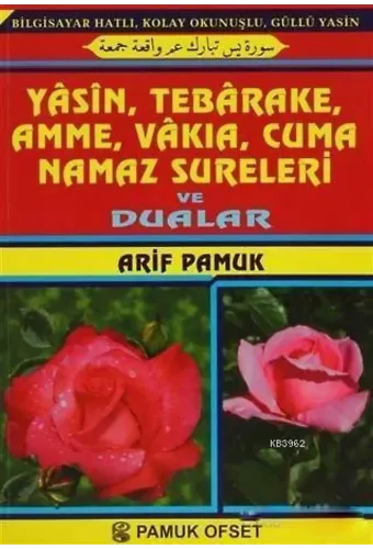 Bilgisayar Hatlı, Kolay Okunuşlu, Güllü Yasin, Yasin, Tebareke, Amme, Vakıa, Cuma, Namaz Sureleri ve