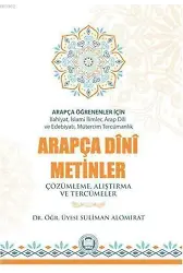 Arapça Öğrenenler İçin Arapça Dini Metinler; Çözümleme, Alıştırma ve Tercümeler