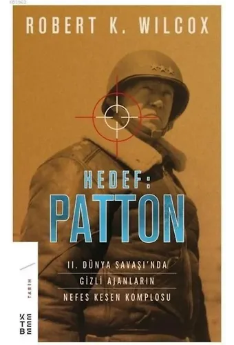 Hedef: Patton; 2. Dünya Savaşı'nda Gizli Ajanların Nefes Kesen Komplosu