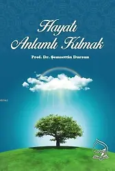 Hayatı Anlamlı Kılmak