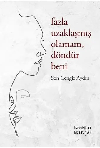 Fazla Uzaklaşmış Olamam Döndür Beni