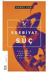 Edebiyat ve Suç; Felaketin Kapısını Dört Defa Çalmak