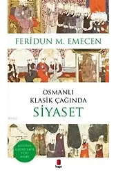 Osmanlı Klasik Çağında Siyaset