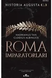 Roma İmparatorları 1. Cilt; Hadrianus'tan Clodius Albinus'a