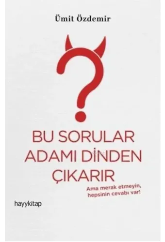 Bu Sorular Adamı Dinden Çıkarır; Ama Merak Etmeyin Hepsinin Cevabı Var!