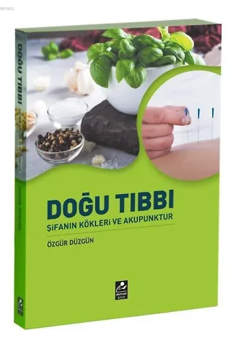 Doğu Tıbbı Şifanın Kökleri ve Akupunktur