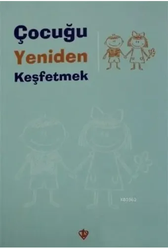 Çocuğu Yeniden Keşfetmek