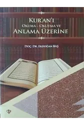 Kur'an'ı Okuma Okutma ve Anlama Üzerine